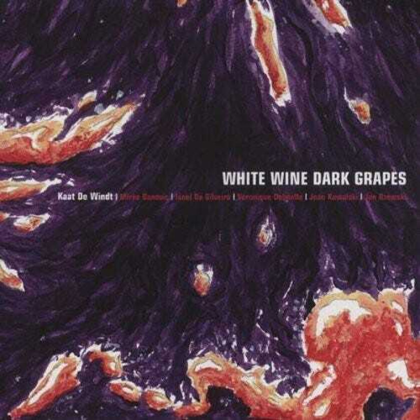 White Wine Dark Grapes White Wine Dark Grapes CD