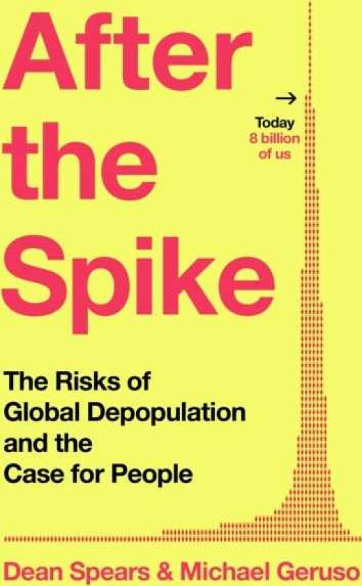 After the Spike The Risks of Global Depopulation and the Case for People