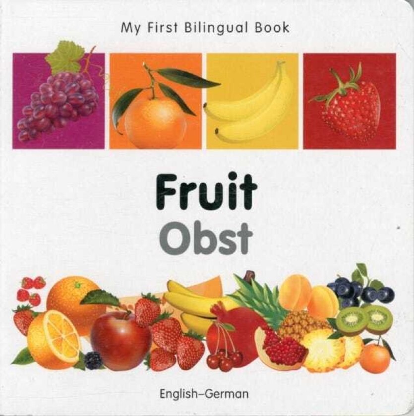 My First Bilingual Book Fruit (EnglishGerman)