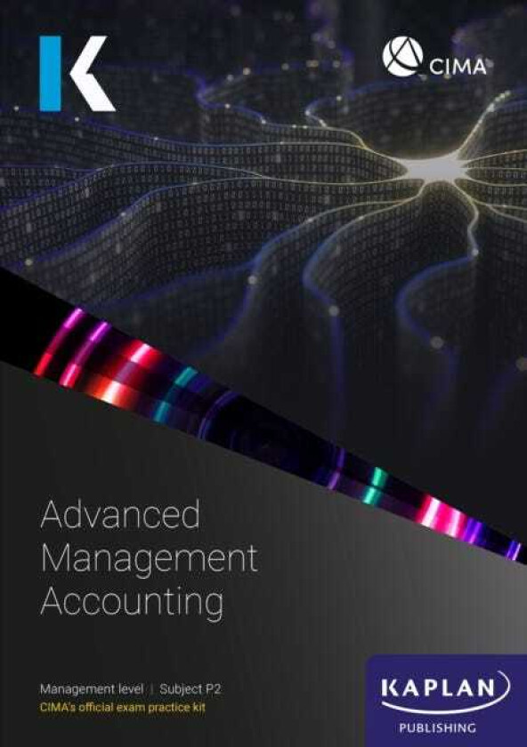 P2 ADVANCED MANAGEMENT ACCOUNTING EXAM PRACTICE KIT