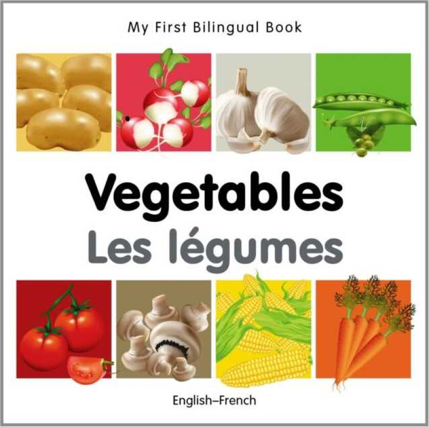 My First Bilingual Book Vegetables (EnglishFrench)