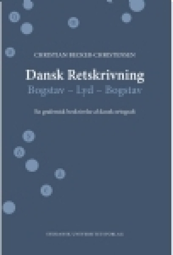 Dansk Retskrivning | Christian Becker-Christensen | Språk: Dansk
