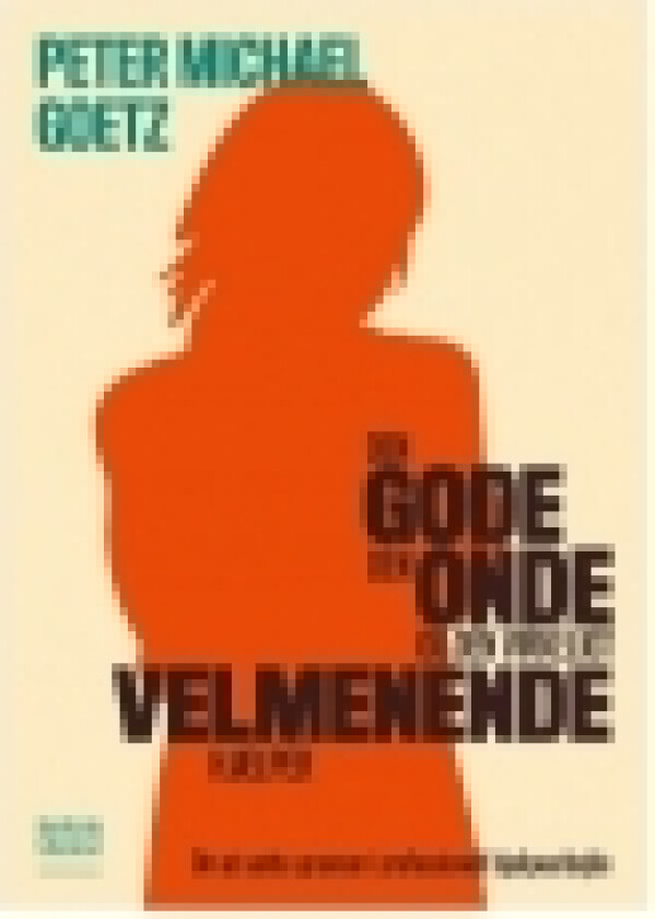 Den gode, den onde og den virkeligt velmenende hjælper | Peter Goetz | Språk: Dansk