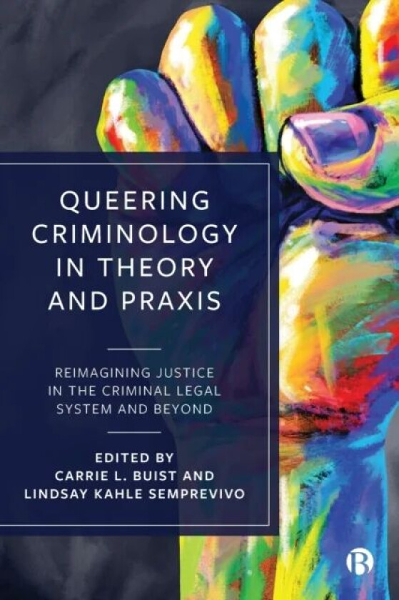 Queering Criminology in Theory and Praxis