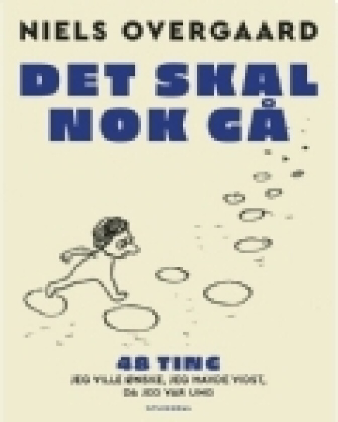 Det skal nok gå - 48 ting, jeg ville ønske, jeg havde vidst, da jeg var ung | Niels Overgaard | Språk: Dansk
