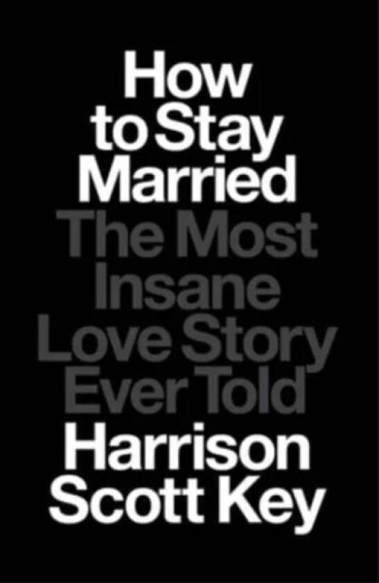 How to Stay Married av Harrison Scott Key