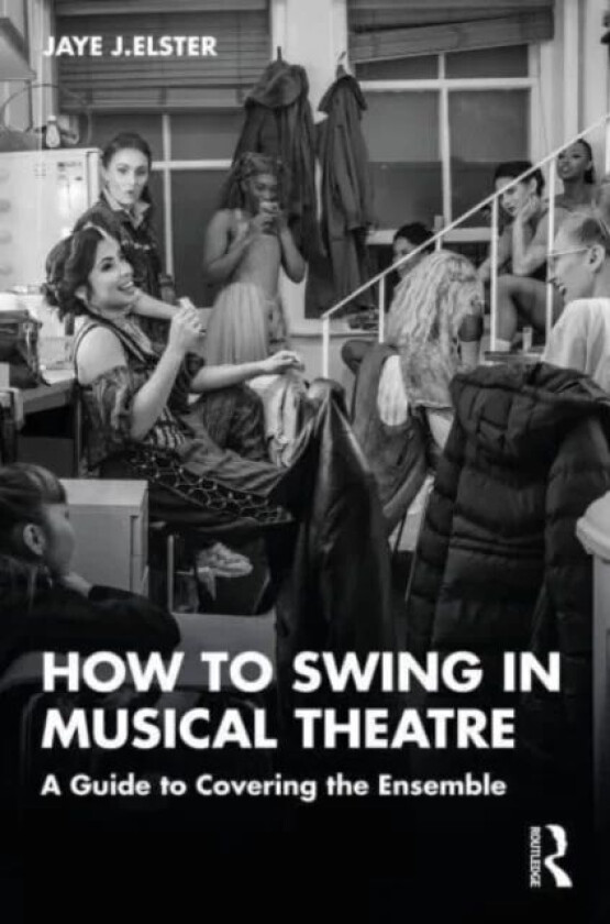How to Swing in Musical Theatre av Jaye J. Elster
