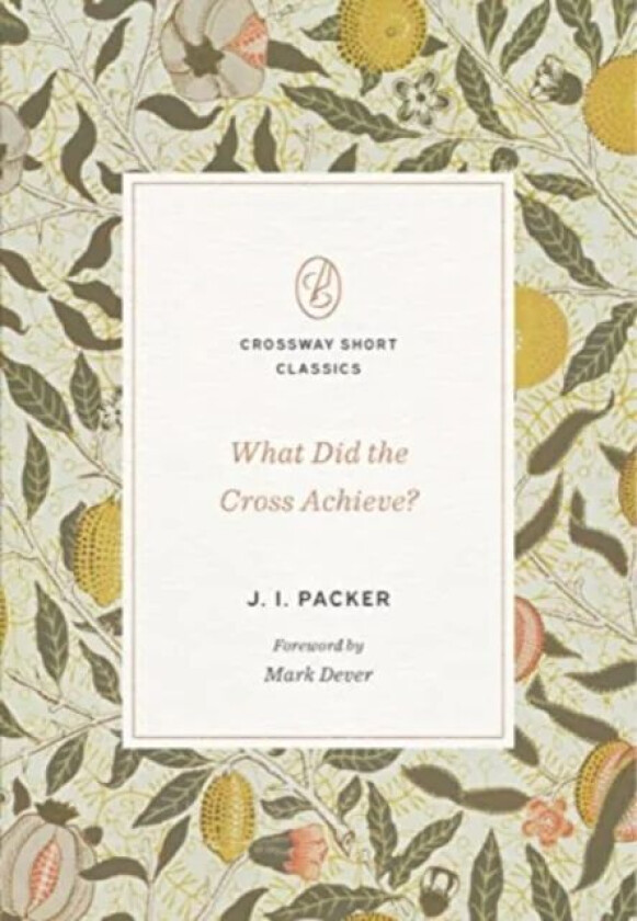 What Did the Cross Achieve? av J. I. Packer