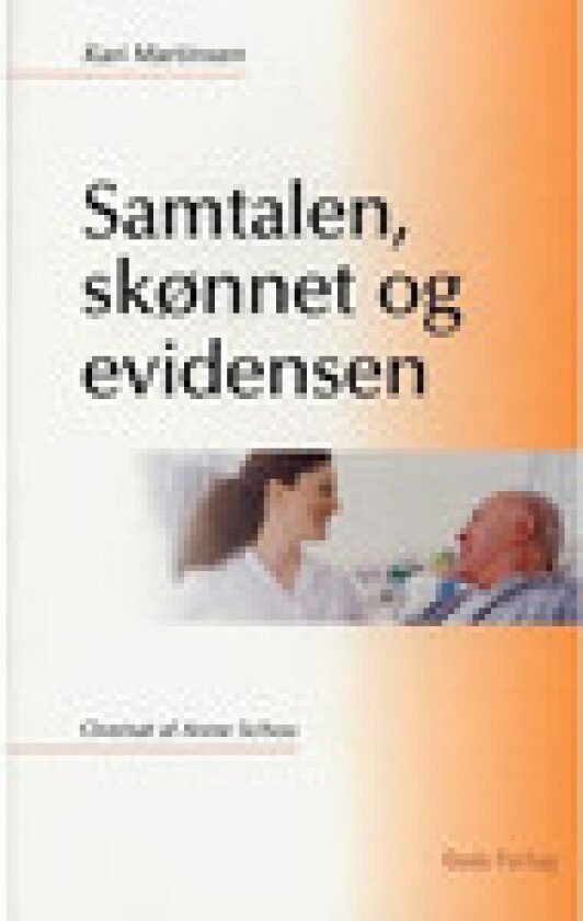Samtalen, skønnet og evidensen | Kari Martinsen | Språk: Dansk