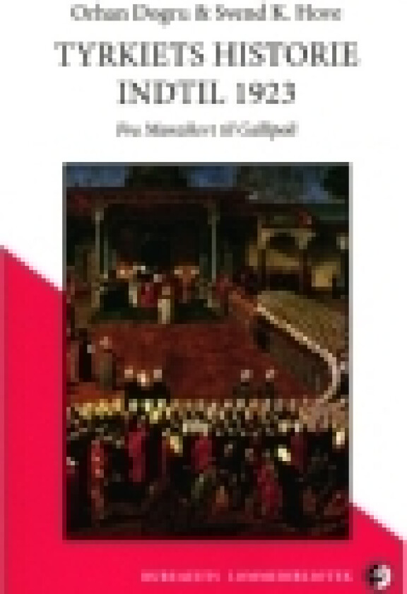 Tyrkiets historie indtil 1923 | Orhan Dogru & Svend Kjems Hove | Språk: Dansk