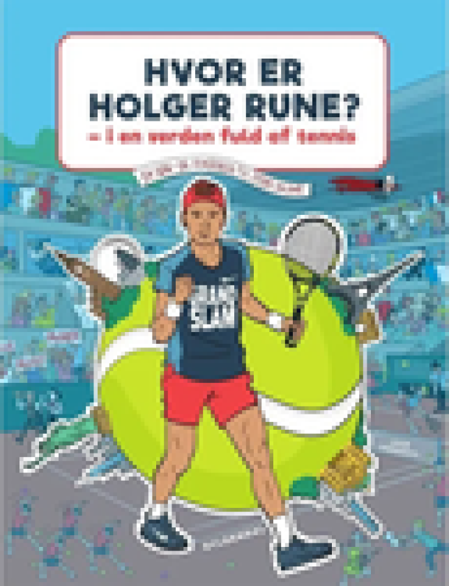 Hvor er Holger Rune? - I en verden fuld af tennis | Holger Rune Jakob Wedendahl | Språk: Dansk