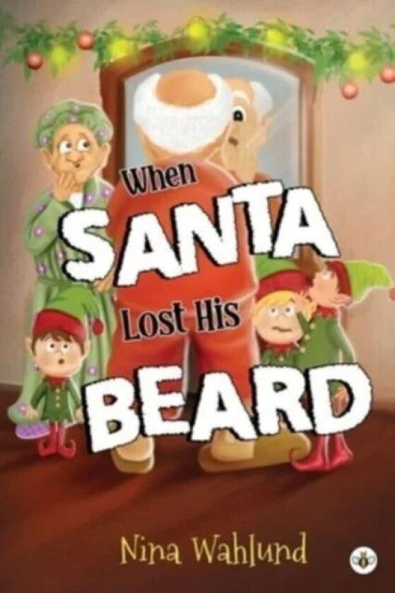 When Santa Lost His Beard av Nina Wahlund