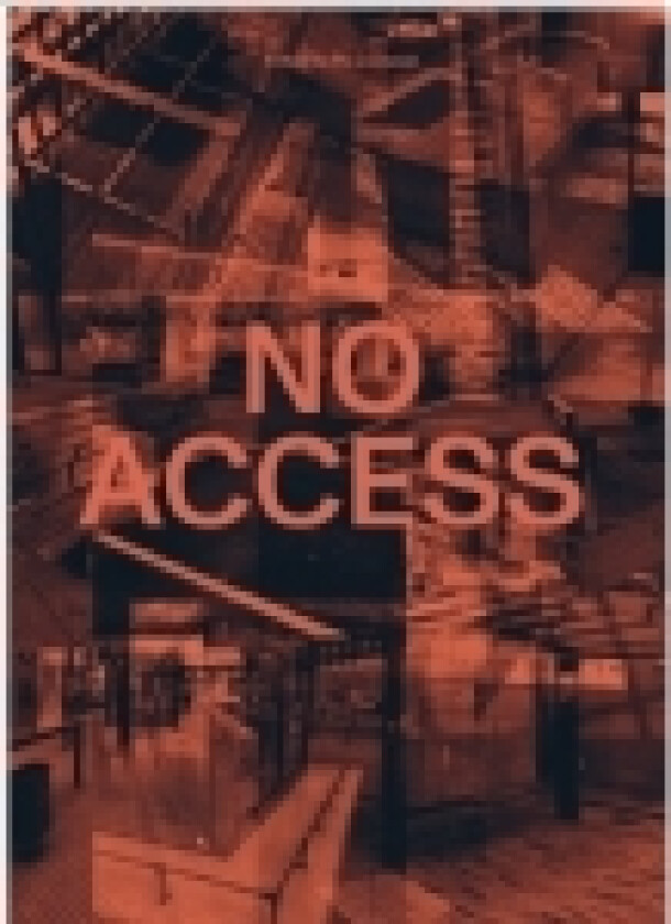 No Access– Social Exclusion in Urban Spaces | Pia Justesen (red.), Bo Heide-Jochimsen, Ole B. Jensen, Anne-Sofie Maini-Thorsen, Carsten Hvid Nielsen, Ask Svejstrup, Graham Yantis | Språk: Engelsk