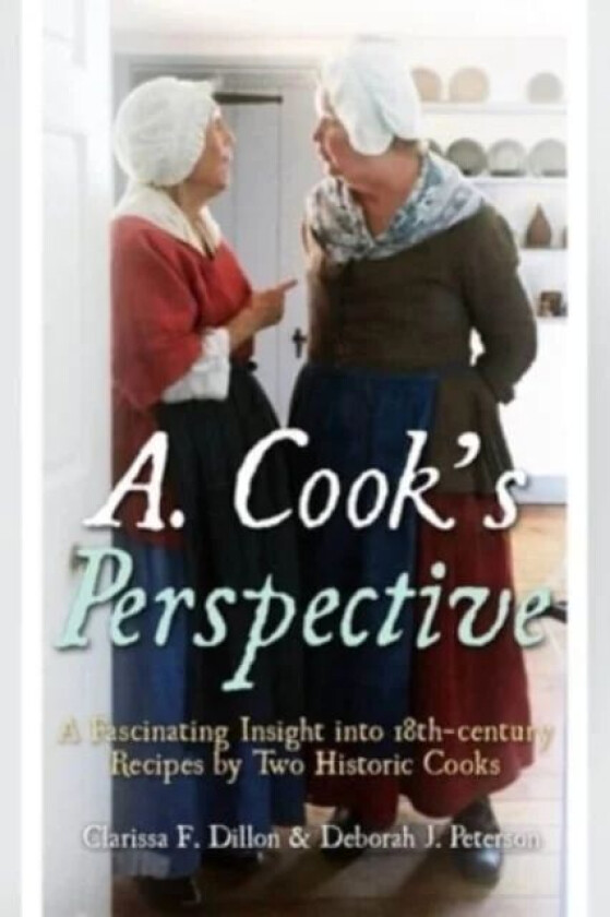 A. Cook's Perspective av Clarissa F. Dillon, Deborah J. Peterson