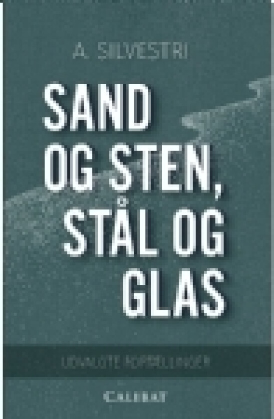 Sand og sten, stål og glas | A.Silvestri | Språk: Dansk