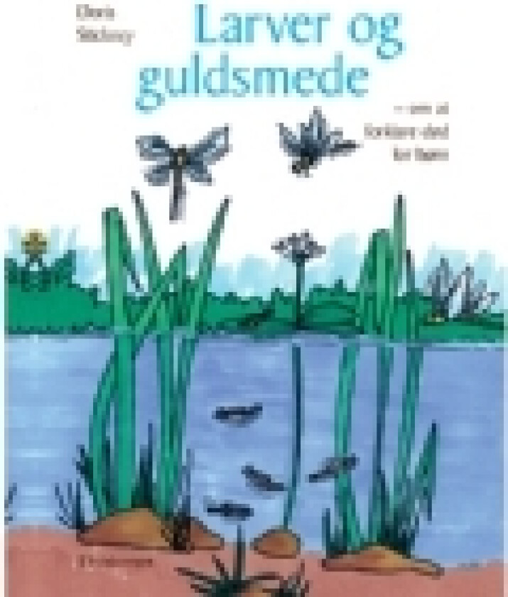 Larver og guldsmede | Doris Stickney | Språk: Dansk