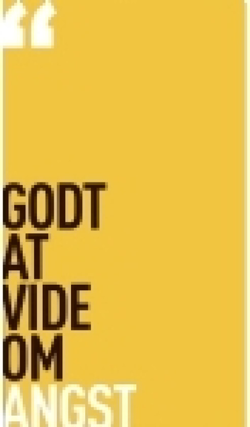 Godt at vide om angst | Psykiatrifonden | Språk: Dansk