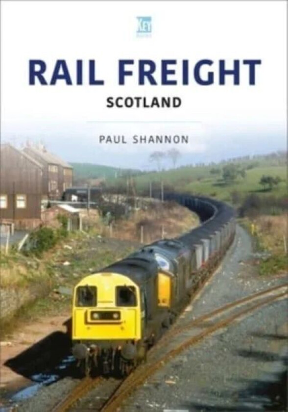 Rail Freight: Scotland av Paul Shannon