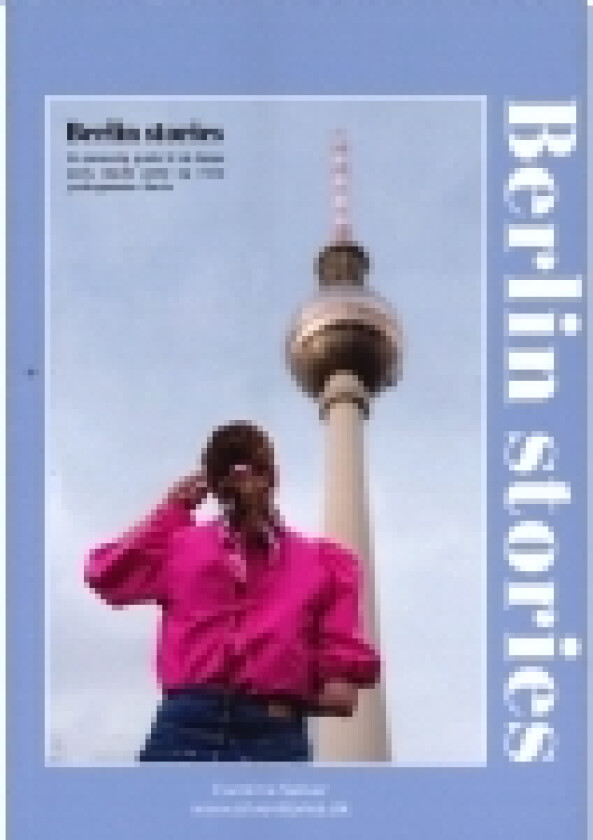 Berlin Stories | Caroline Sølver | Språk: Dansk