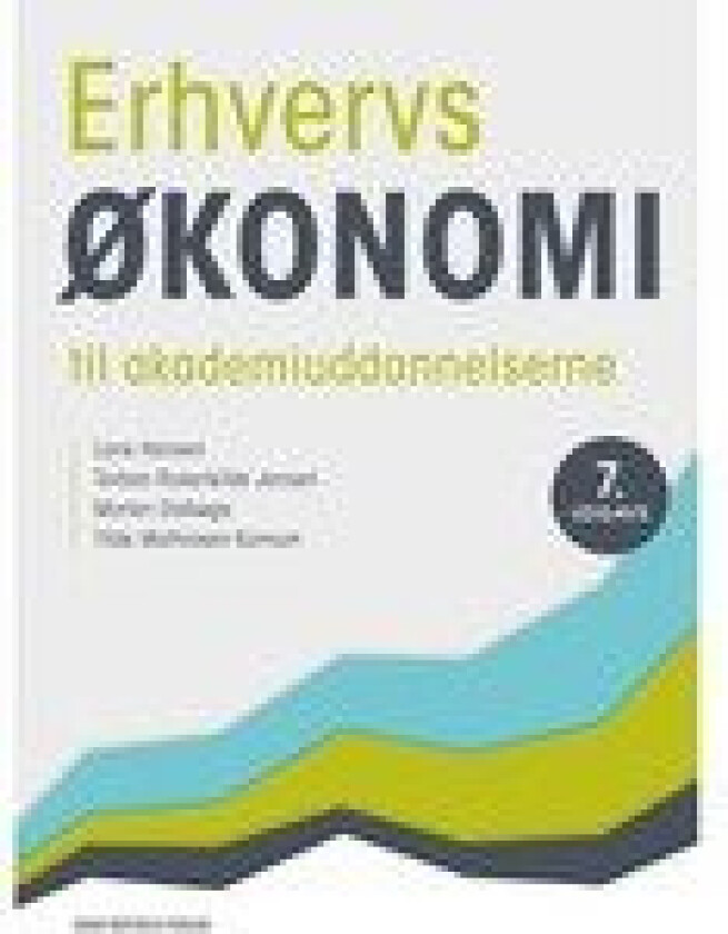 Erhvervsøkonomi til Akademiuddannelserne | Lone Hansen Torben Rosenkilde Jensen Morten Dalbøge Tilde Mathiasen Kornum | Språk: Dansk