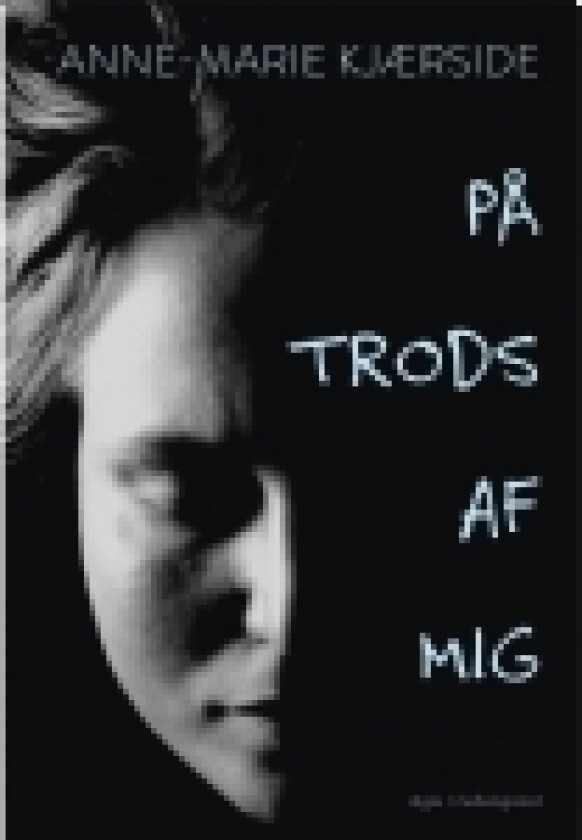 På trods af mig | Anne-Marie Kjærside | Språk: Dansk