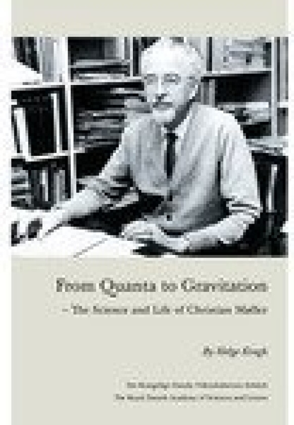 From Quanta to Gravitation - The science and life of Christian Møller | Helge Kragh | Språk: Engelsk