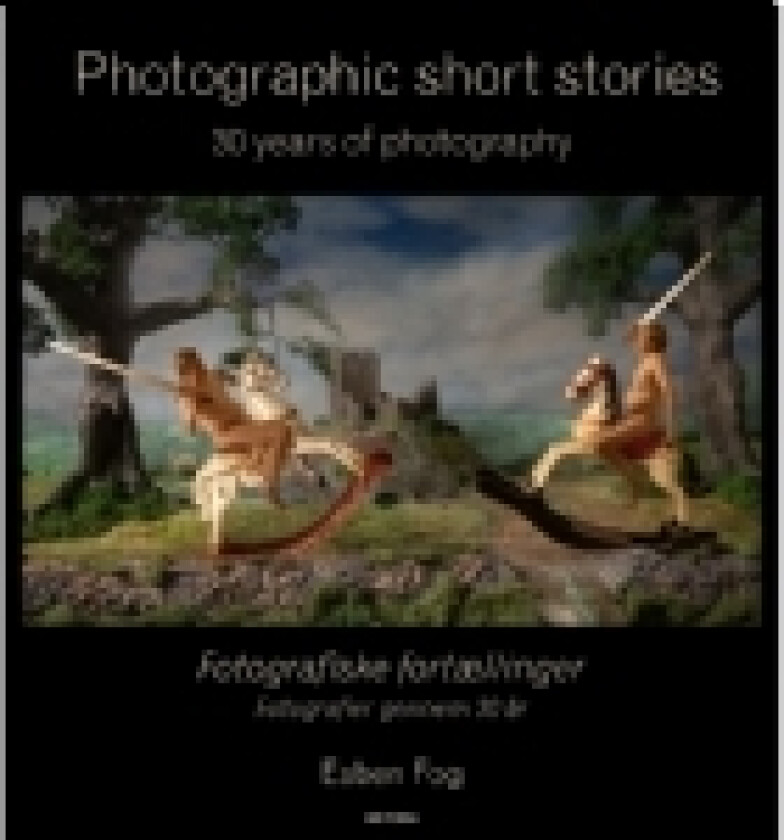 Fotografiske Fortællinger | Esben Fog | Språk: Dansk