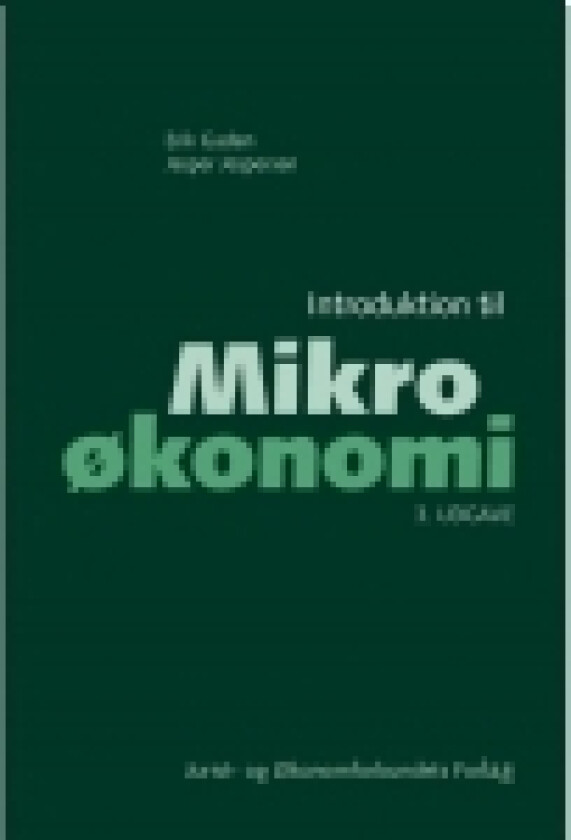 Introduktion til Mikroøkonomi | Erik Gaden & Jesper Jespersen | Språk: Dansk
