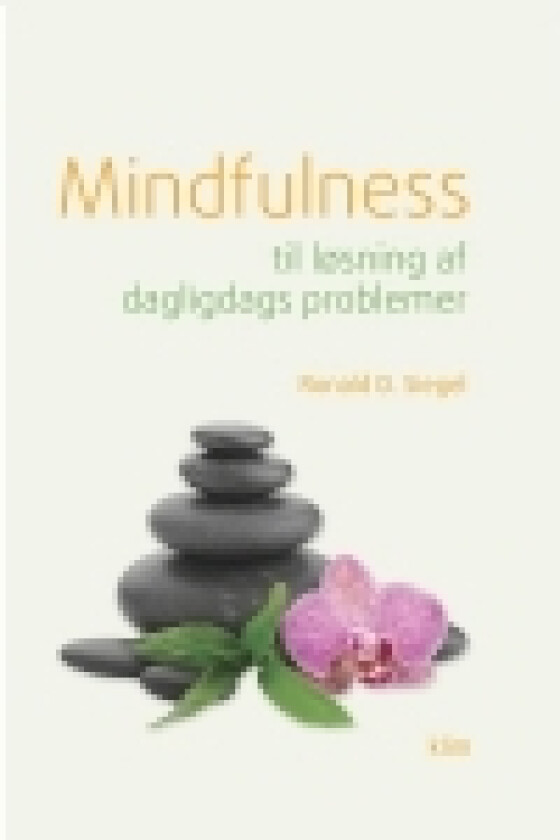 Mindfulness til løsning af daglidags problemer | Ronald D. Siegel | Språk: Dansk