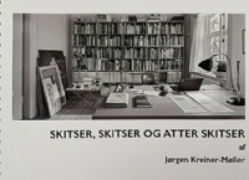 Skitser, skitser og atter skitser | Jørgen Kreiner-Møller | Språk: Dansk