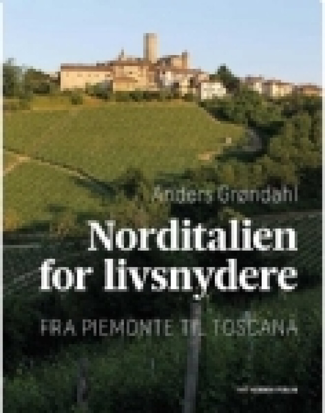 Norditalien for livsnydere | Anders Grøndahl | Språk: Dansk