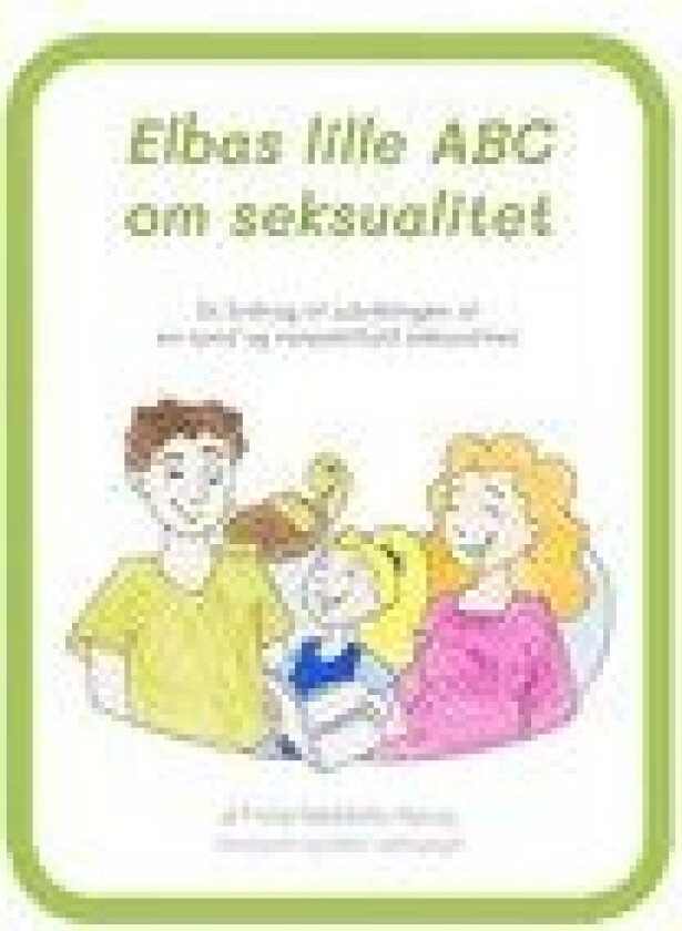 Elbas lille ABC om seksualitet | Frida Nøddebo Nyrup