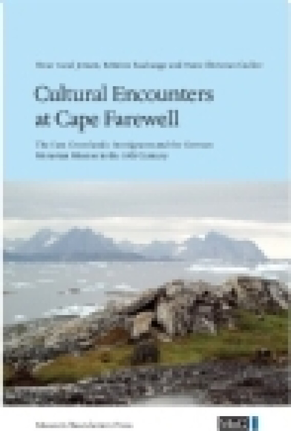 Cultural Encounters at Cape Farewell | Gulløv, Hans Christian, Einar Lund-Jensen & Kristine Raahauge | Språk: Engelsk