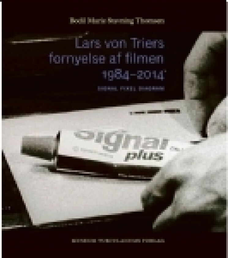 Lars von Triers fornyelse af filmen 1984-2014 | Bodil Marie Stavning Thomsen | Språk: Dansk