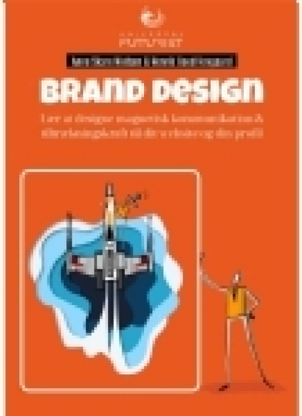 Brand Design | Anne Skare Nielsen og Henrik Good Hovgaard | Språk: Dansk