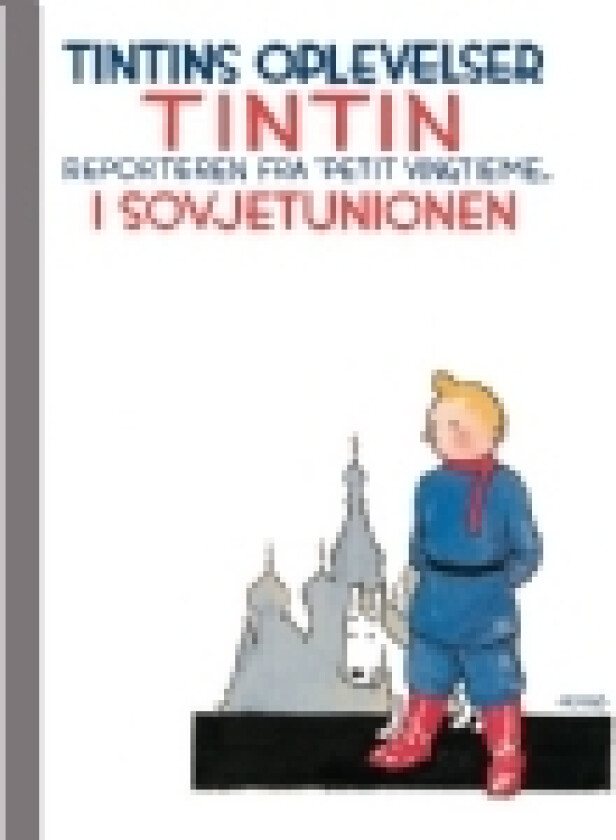 Tintins oplevelser: Tintin i Sovjetunionen - reporteren fra | Hergé | Språk: Dansk