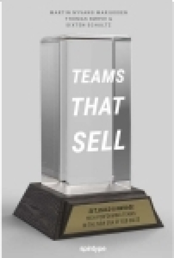 Teams That Sell | Martin Nyvang Mariussen, Thomas Børve & Sixten Schultz | Språk: Engelsk