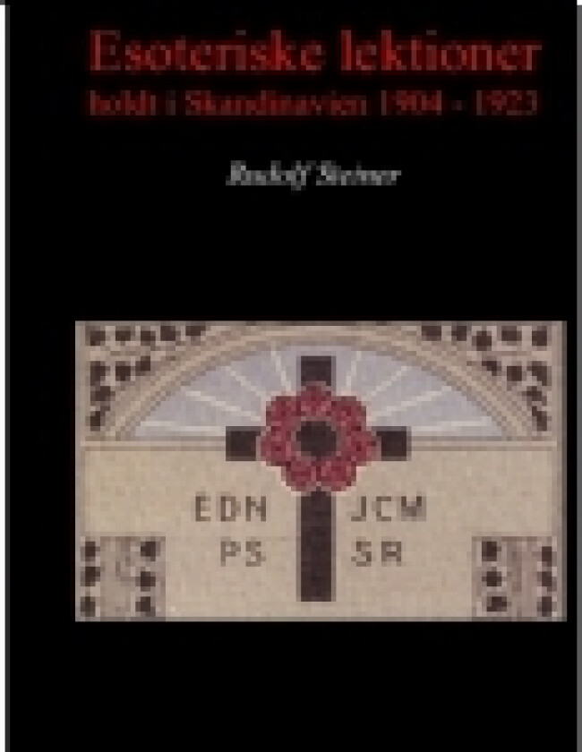 Esoteriske lektioner holdt i Skandinavien 1904 - 1923 | Rudolf Steiner | Språk: Dansk