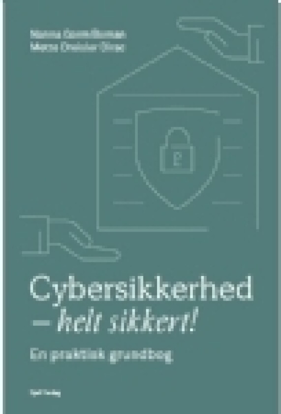 Cybersikkerhed - helt sikkert! | Nanna Gorm Boman og Mette Dreisler Dirac | Språk: Dansk