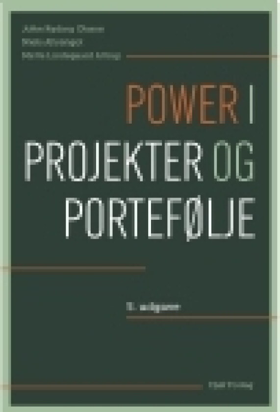 Power i projekter og portefølje | John Ryding Olsson, Niels Ahrengot, Mette Lindegaard Attrup | Språk: Dansk