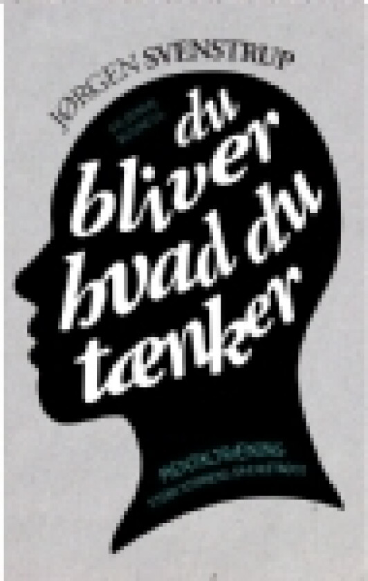Du bliver hvad du tænker | Jørgen Svenstrup | Språk: Dansk