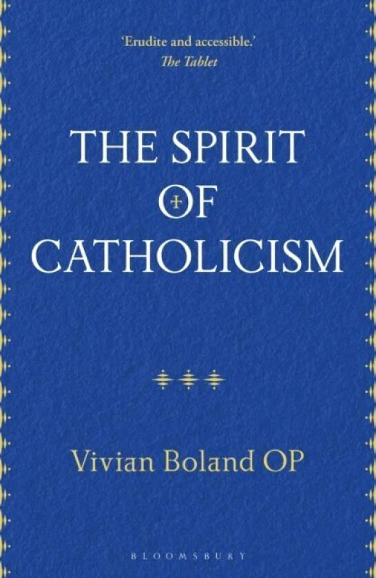 The Spirit of Catholicism av Vivian Boland OP