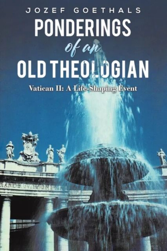 Ponderings of an Old Theologian av Jozef Goethals
