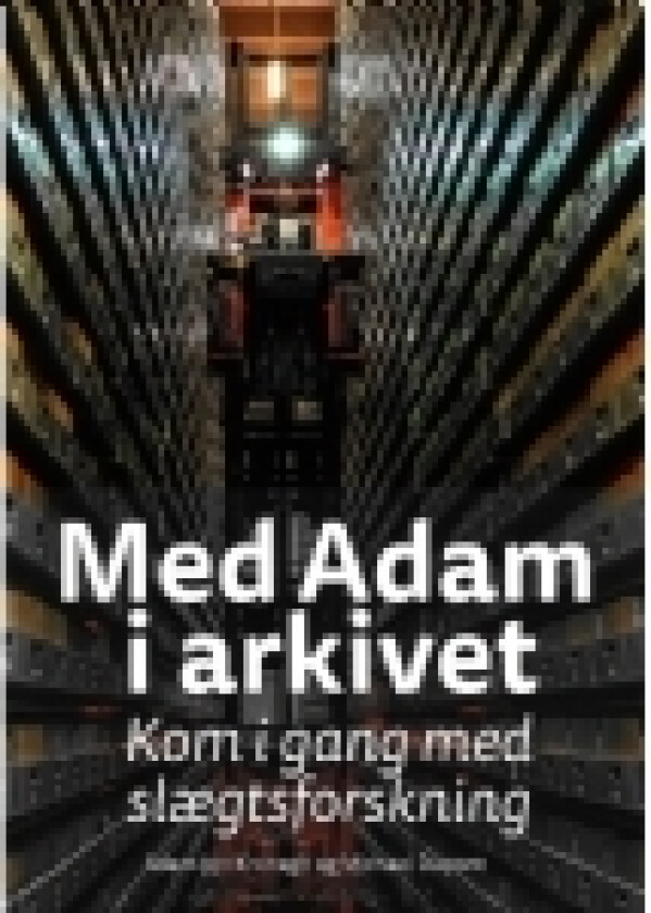 Med Adam i arkivet | Adam Jon Kronegh og Michael Dupont | Språk: Dansk