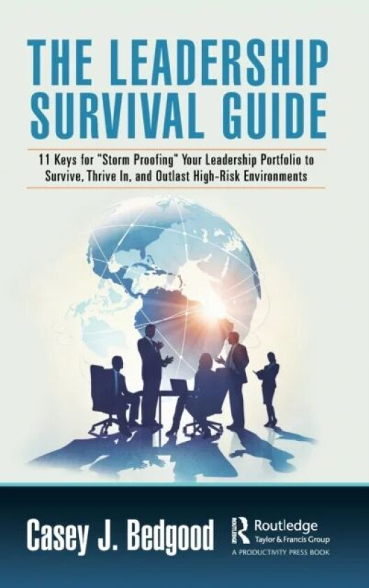 The Leadership Survival Guide av Casey J. Bedgood