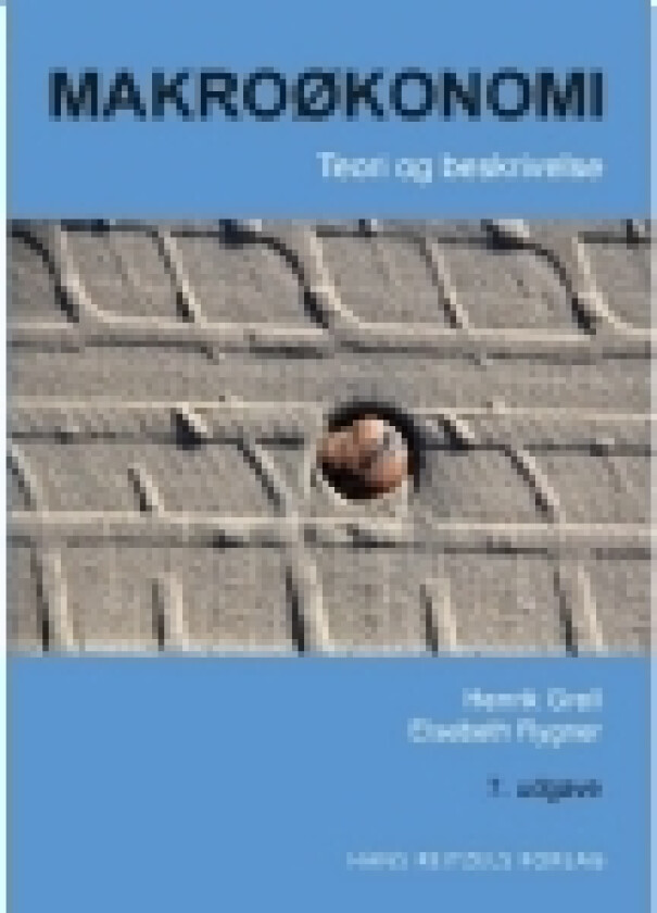 Makroøkonomi - teori og beskrivelse | Henrik Grell Elsebeth Rygner | Språk: Dansk