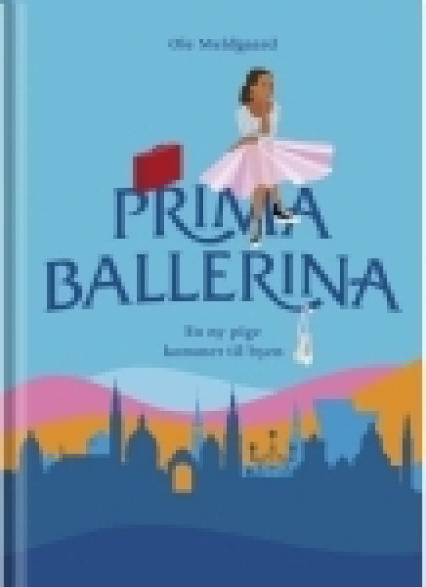 Primaballerina – En ny pige kommer til byen | Ole Meldgaard | Språk: Dansk
