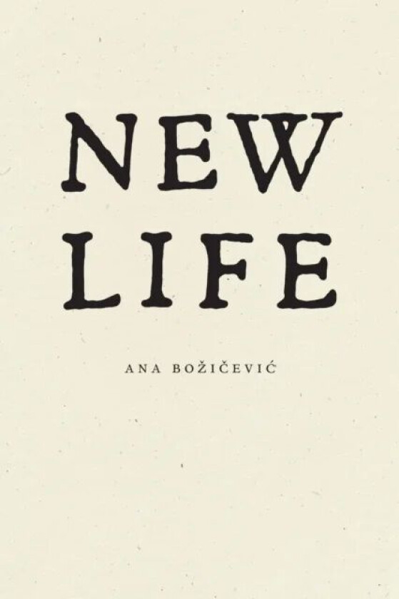 New Life av Ana Bozicevic