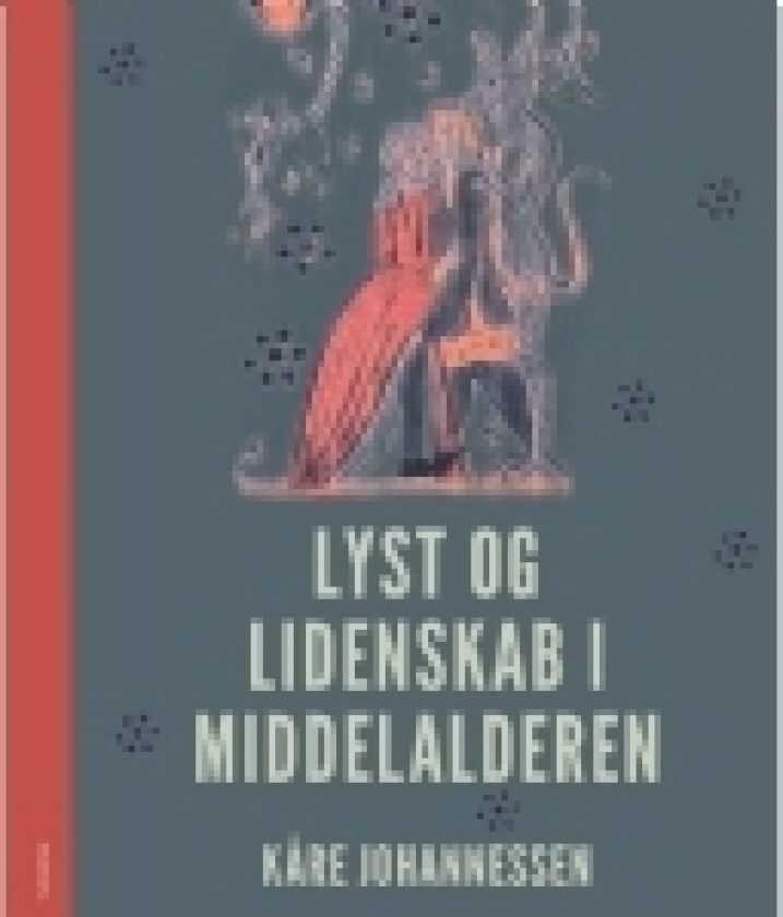 Lyst og lidenskab i middelalderen | Kåre Johannessen | Språk: Dansk
