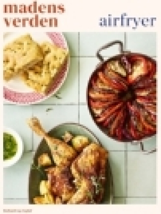 Madens Verden - Airfryer | Katrine Rørby Madsen Holger Rørby Madsen | Språk: Dansk